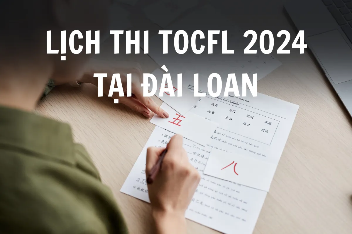 Thông tin lịch thi TOCFL 2024 tại Đài Loan (Cập nhật mới nhất)_1